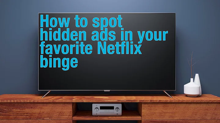 How to Spot Hidden Ads in Your Favorite Netflix Bi...