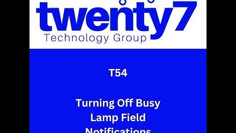 T54: Turn off Busy Lamp Field notification (chirp) on the Yealink T54 from Verizon OneTalk