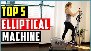 ✅Best Affordable Elliptical Machine 2022-Top 5 Budget Elliptical Machine Reviews