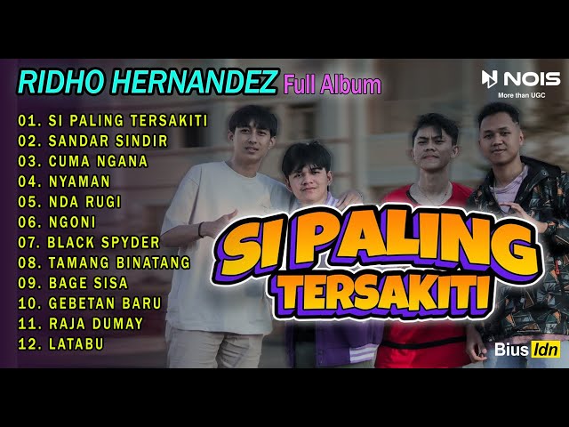 RIDHO HERNANDEZ - SI PALING TERSAKITI | FULL ALBUM TERBARU 2024❗❗❗ class=