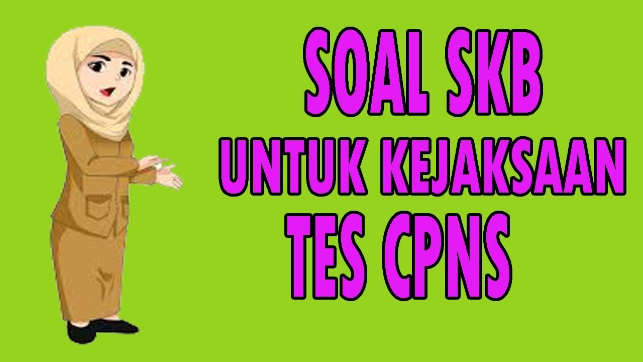 Soal Skb Untuk Kejaksaan Seleksi Kompetensi Bidang Youtube