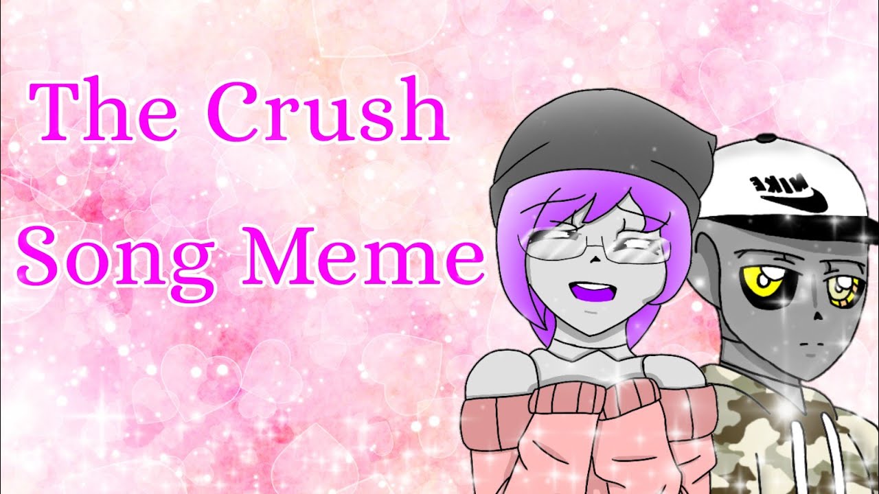  Sans OCs Crush Song Meme YouTube