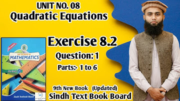 Exercise 8.2 Q1 Parts (1 to 6) Unit 8 Quadratic Equations Class 9 New Mathematics Book Sindh Board