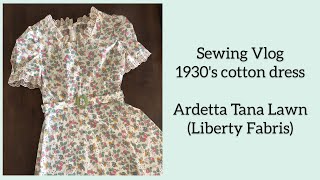 {1930's コットンワンピース} Making 1930's inspired cotton dress, Liberty London sewing vlog　ソーイング　ハンドメイド　洋裁