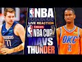 🔴LIVE NBA CUP QF! DALLAS MAVS vs OKC THUNDER │ NBA Game Play-By-Play Reaction &amp; Scoreboard