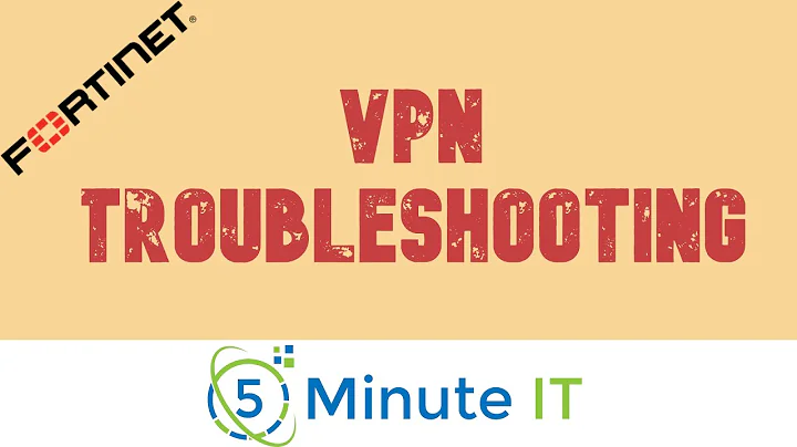 FortiGate VPN Troubleshooting