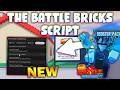 *NEW* Roblox The Battle Bricks Script (PASTEBIN 2025) ( OP SCRIPT )