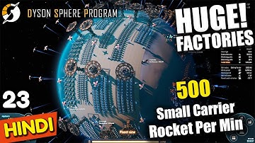HUGE FACTORIES! - 500 Small Carrier Rocket Per Min. | Dyson Sphere Program Let