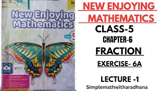 NEW ENJOYING MATHEMATICS || CLASS 5 || CHAPTER-6 || FRACTION || EXERCISE -6A