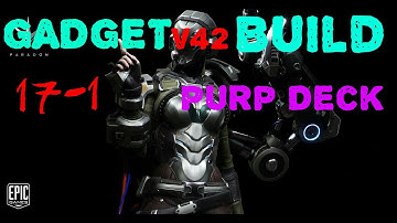 Paragon Gadget v42 Build! 17-1 Purp Deck!