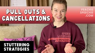 Pull Out and Cancellation Stuttering Strategies by Peachie Speechie