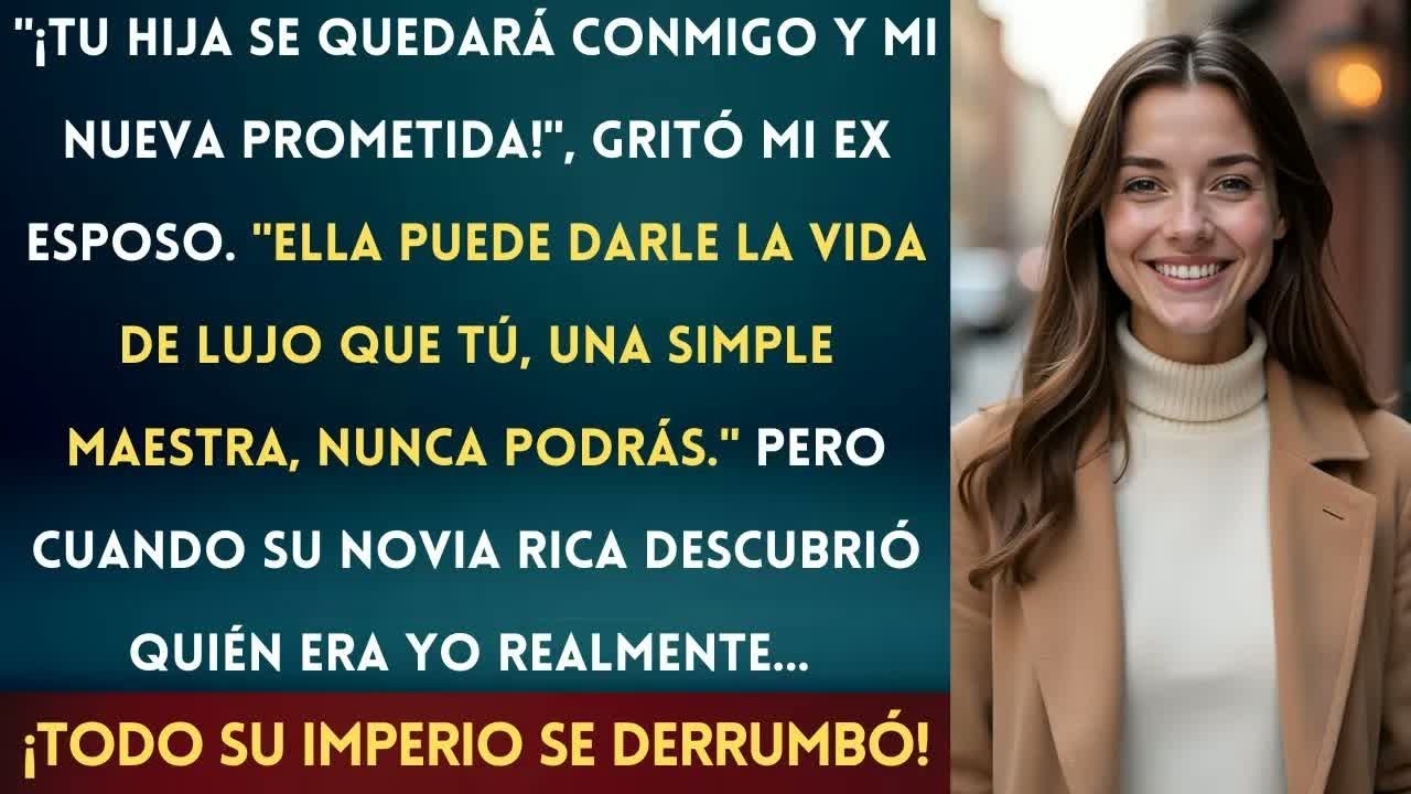 Mi Ex Esposo Perdió su Empresa Millonaria al Intentar Quitarme a Mi Hija Usando su Nueva Novia Rica.