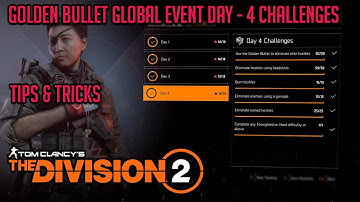 The Division 2 *NEW* "GOLDEN BULLET GLOBAL EVENT DAY - 4 CHALLENGES" TIPS TO DO THEM EASILY...!!!