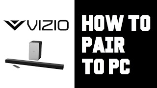 Vizio Sound Bar How To Connect Bluetooth Pair to Windows 10 Computer PC Instructions, Guide Tutorial