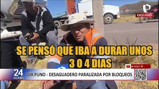 ¡Exclusivo! Vía Puno - Desaguadero se encuentra paralizada por bloqueos