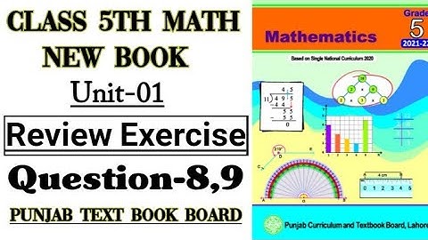 Class 5 Math New Book-Unit 1-Review Exercise 1 Question 8,9-5th Math -Whole Numbers and Operations