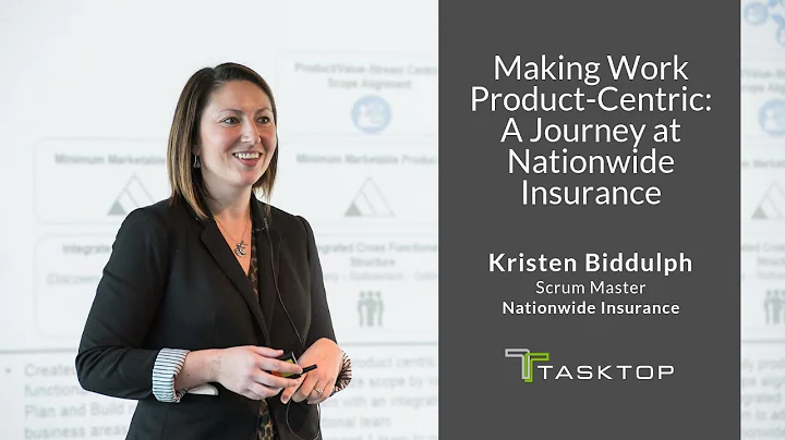 Kristen Biddulph - Making Work Product-Centric: A Journey at Nationwide Insurance