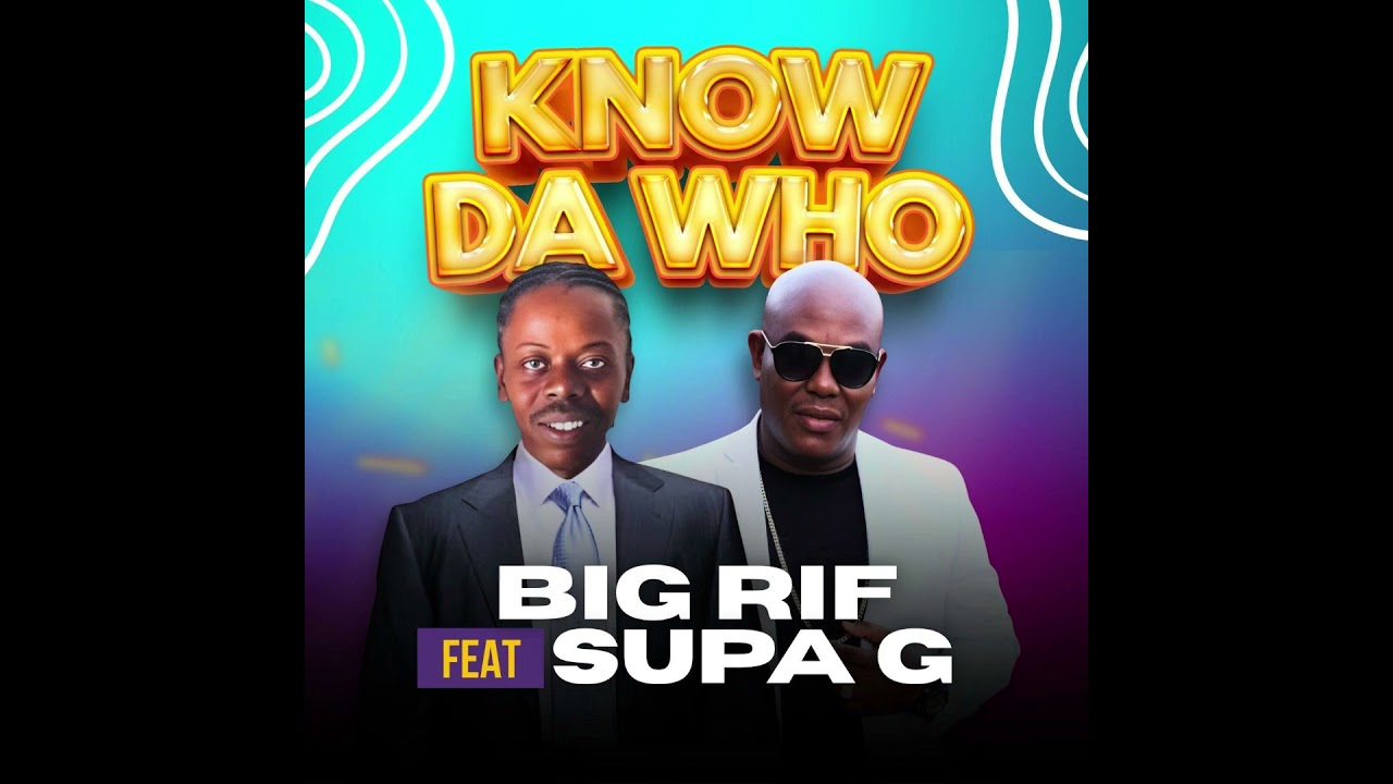 BIG RIF x  SUPA G [KNOW DA WHO] AUDIO