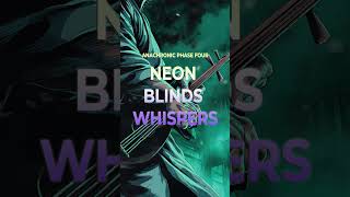 6. ANACHRONIC IV - NEON BLINDS WHISPERS #techno