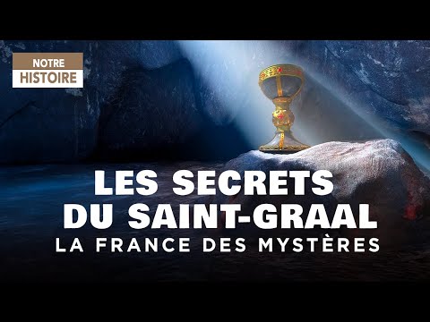  La France des mystères : Les Cathares et le Saint Graal