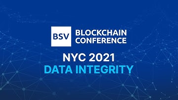 Data Integrity on BSV | BSV Blockchain Conference NYC 2021