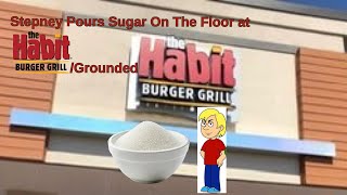 Stepney Pours Sugar On The Floor at The Habit Burger & Grill/Grounded