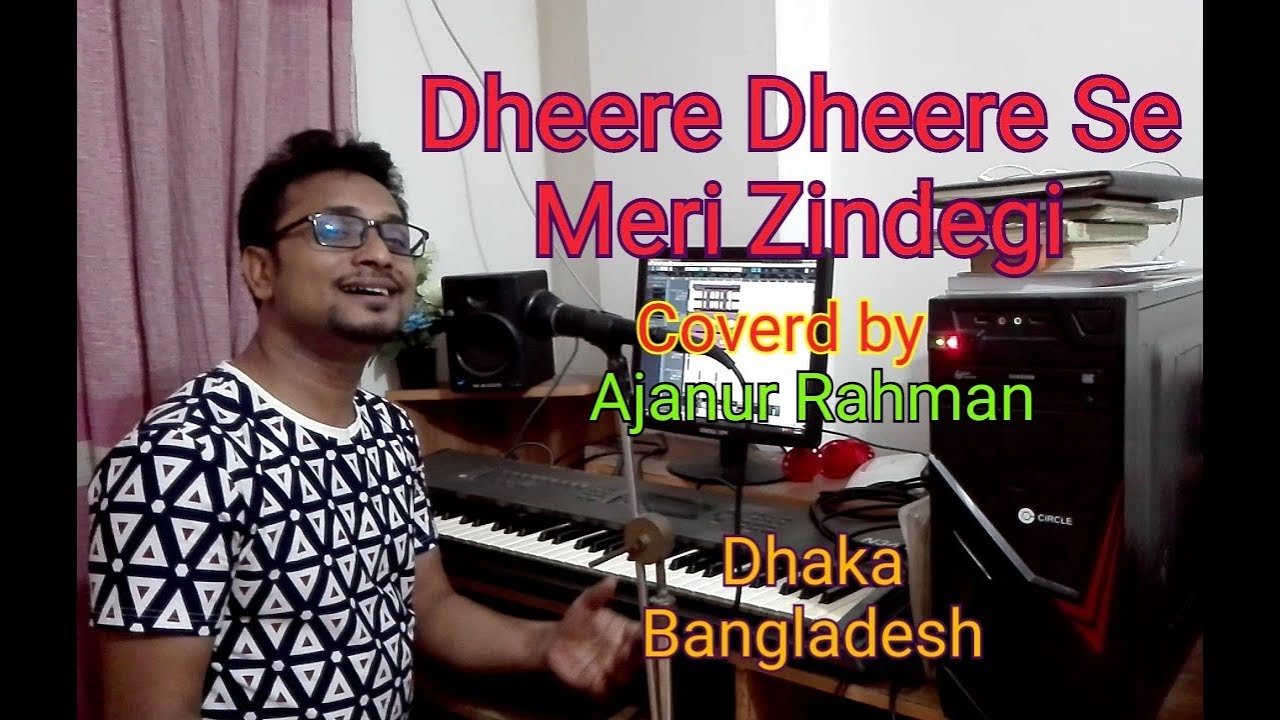 Dheere Dheere Se Meri Zindagi Video Song Ajanur Rahman Kumar sanu Anuradha 2019 coverd Dheere Dheere Se Meri Zindagi Video Song Ajanur Rahman Kumar sanu Anuradha 2019 coverd