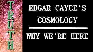 The Edgar Cayce Cosmology