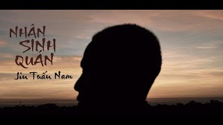 NHÂN SINH QUÁN [ TỪ CỬU MÔN HỒI ỨC ] - JIN TUẤN NAM | MV OFFICIAL - ĐÔNG THUỶ NGOẠN TÂY NÚI CAO