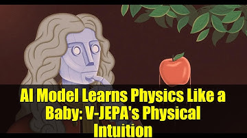 AI Model Learns Physics Like a Baby: V-JEPA