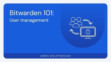 Bitwarden 101: User Management