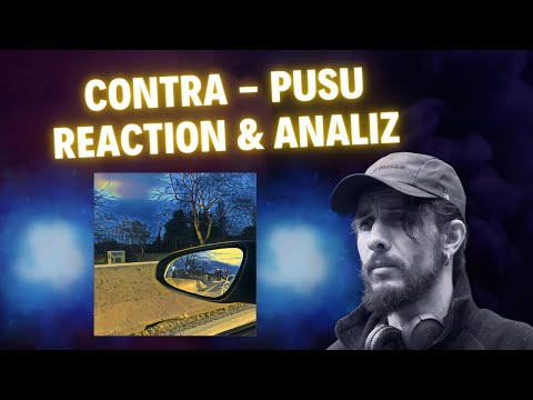 CONTRA - PUSU (REACTION) Metal Kafa Müzisyen İlk Defa Contra Dinliyor (TEPKI - ANALIZ - YORUM)!!!!
