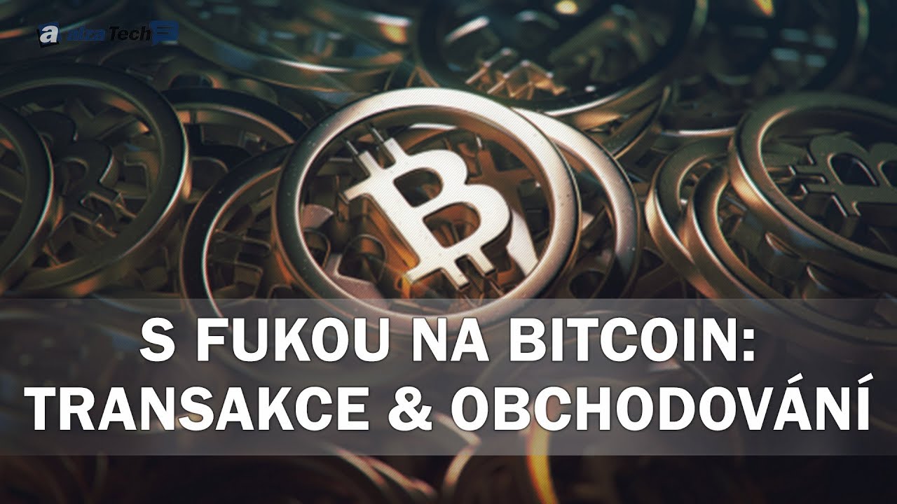 S Františkem Fukou na Bitcoin #3: Transakce a obchodování!