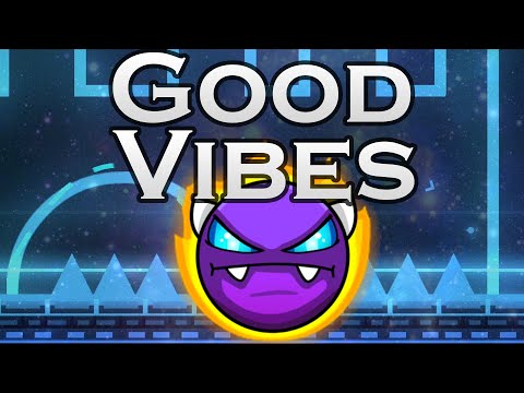 Good Vibes | By Danolex | Geometry Dash