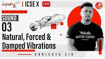 Sound L3 | Natural, Forced and Damped Vibrations | ICSE Class 10 Physics Chapter 7 | Umang Vedantu