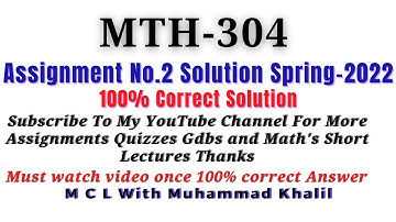Mth304 Assignment No.2 Solution Spring 2022 |Correct Solution| Spring 2022|MCL With Muhammad Khalil|