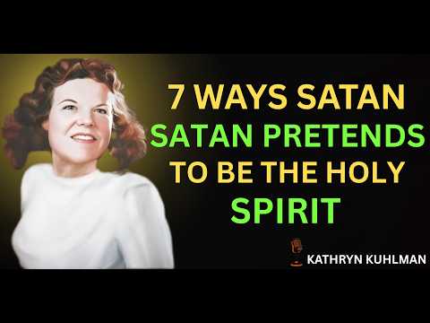 7 Ways Satan Imitates the Holy Spirit to Deceive Believers || Kathryn Kuhlman