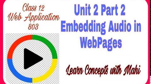 Embedding Audio in WebPages (Part 2) | Class 12 Web Applications 803
