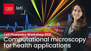 Leti Photonics Workshop:  Computational microscopy for health applications | CEA-Leti