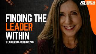 Finding the Leader Within | Jodi Davidson Inspires Mindful Journey Community