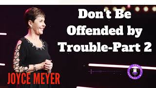 Don't Be Offended by Trouble-Part 2 | Joyce Meyer | Enjoying Everyday Life