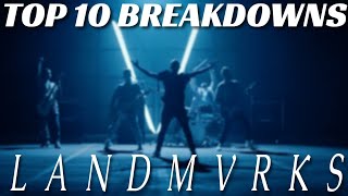 Top 10 Breakdowns of LANDMVRKS🔥🤘🏻