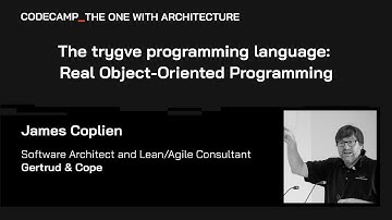 The trygve programming language: Real Object-Oriented Programming, with James Coplien