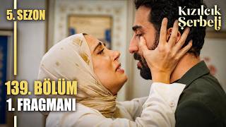 Kızılcık Şerbeti 139. 1. Fragmanı \