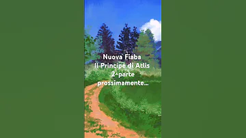 Nuova Fiaba 2 Parte IL PRINCIPE DI ATLIS 