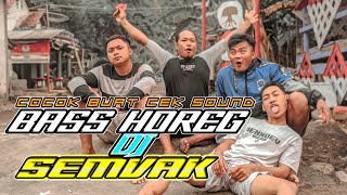 Download Lagu DJ SEMVAK BASS HOREG || 🔴STYLE HOREG MAZSEH... ❗ MP3