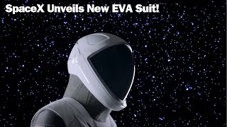SpaceX Unveils Latest EVA Space Suit Upgrade!