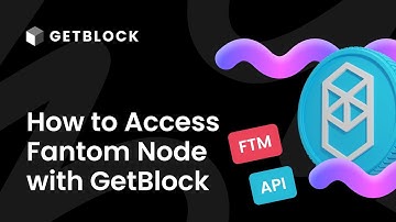 How to Connect to Fantom (FTM) Node? Explained by GetBlock