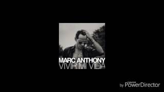 Marc Anthony - Vivir Mi Vida (2017 Rework)