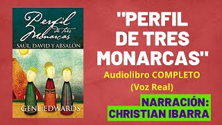 Perfil de tres monarcas AUDIOLIBRO COMPLETO (Voz real)